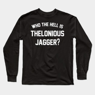 Thelonious Jagger Long Sleeve T-Shirt